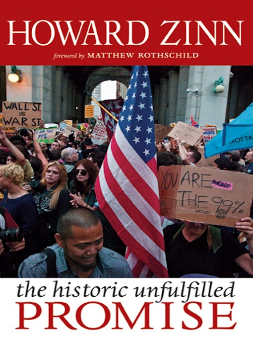 Title details for The Historic Unfulfilled Promise by Howard Zinn - Available